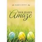 Holidays Amaze By Karen Petit Paperback 2018   Paperback New Karen Petit 2018