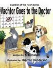 Guardian of the Heart 2: Vachtor Goes to the Doctor by S.C. Hallen (English) Pap