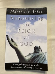 Announcing the Reign of God by Mortimer Arias (2001, Trade Paperback) - Picture 1 of 9