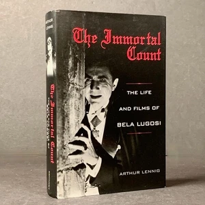 The Immortal Count: The Life and Films of Bela Lugosi by Arthur Lennig - HC/2003 - Imagen 1 de 10