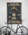 We Are The Granddaughters Of The Witches You Couldn't Burn Plakat