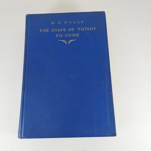 The Shape Of Things To Come by H. G. Wells 1934 Macmillan 6th Printing Hardcover - Picture 1 of 15