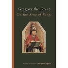 Gregory The Great On The Song Of Songs - Paperback New Mark Delcoglian 2012-04-0