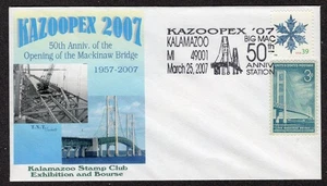 2007 Mackinac Bridge Opening 50th (1109)  KAZOOPEX EVENT COVER TB444 - Picture 1 of 1