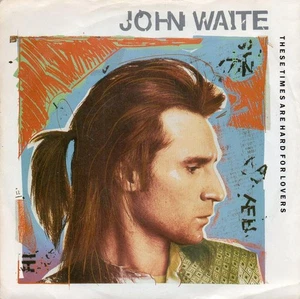 John Waite - se Times Are Hard For Lovers - Used Vinyl Record 7 - O1303z - Picture 1 of 1