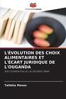Lvolution Des Choix Alimentaires Et Lcart Juridique De Louganda By Talibita M