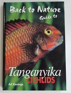 Guide to Tanganyika Cichlids (Back to Nature Series) by Ad Konings Hardcover NEW