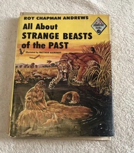 All About Book Series #17-Strange Beasts of the Past by Roy Chapman Andrews 1956 - Picture 1 of 7