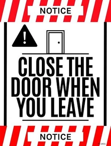 Hinweis Schließen Sie die Tür, wenn Sie gehen | Einseitiges Parkschild | 12" Breite x 18" Höhe - Bild 1 von 4