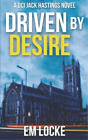 E M Locke Driven By Desire (Paperback)