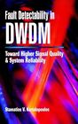 FAULT DETECTABILITY IN DWDM: TOWARDS HIGHER SIGNAL QUALITY By Stamatios *VG+*