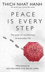 Peace Is Every Step: The Path of Mindfulness in ... by Thich Nhat Hanh Paperback