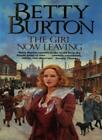 The Girl Now Leaving By Betty Burton. 9780006496311