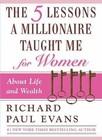 The Five Lessons a Millionaire Taught Me for Women by Evans, Richard Paul