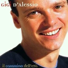 Il Cammino Dell'Eta' von Gigi d' Alessio | CD | Zustand gut - Bild 1 von 1