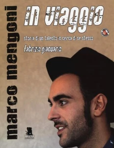 Marco Mengoni. In viaggio. Storia di un talento in cerca di se stesso - Imagen 1 de 7