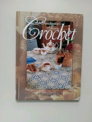 Hard Cover "Grandmother's Favorite Crochet" - House of White Birches- Very Good - Image 1 of 4