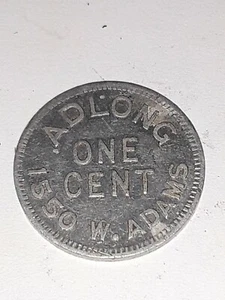 ADLONG 1550 W. ADAMS Good For ONE 1 Cent in TRADE TOKEN Bar Saloon  - Picture 1 of 2