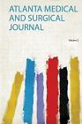 Atlanta Medical and Surgical Journal 1, Hardpress,
