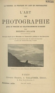 Frédéric Dillaye / L'ART EN PHOTOGRAPHIE AVEC LE PROCÉDÉ AU 1st - Picture 1 of 1