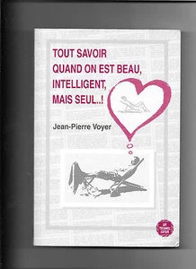Tout savoir quand on est beau, intelligent, mais seul..! - Picture 1 of 1