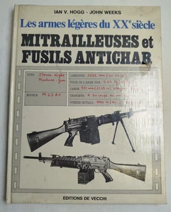 I.V. Hogg J. Weeks LIVRE MITRAILLEUSES Fusils Antichar Armes HISTOIRE Recit YH2 - Picture 1 of 7