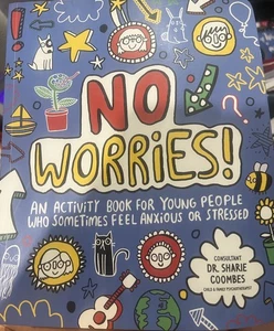 No Worries Achtsame Kinder: Ein Aktivitätsbuch für Jugendliche, die manchmal - Bild 1 von 4