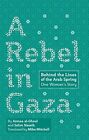Ein Rebell in Gaza: Hinter den Linien des Arabischen Frühlings, eine Frau