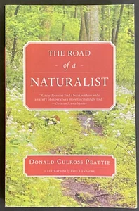 The Road of a Naturalist by Donald Culross Peattie (2013, Trade Paperback) - Picture 1 of 1