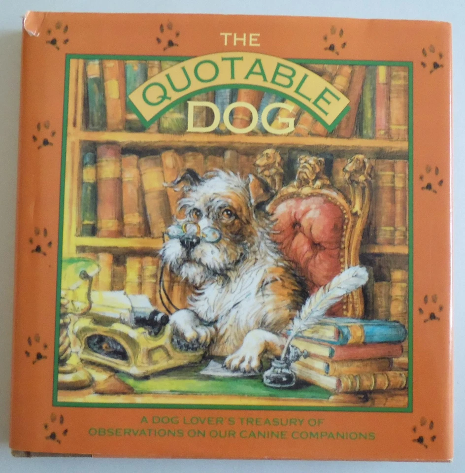 The Quotable Dog: A Dog Lover's Treasury of Observations on our Canine Compa... - Image 1 of 1
