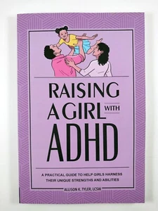 Raising a Girl with ADHD : A Practical Guide to .. by Allison Tyler (2021, TPB) - Imagen 1 de 3