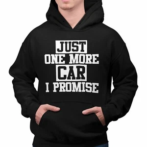 JUST ONE MORE CAR HOODIE Mechanic Jdm Boost Drift Turbo Race Car Auto Funny - Picture 1 of 4
