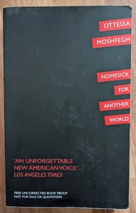 HOMESICK FOR ANOTHER WORLD by OTTESSA MOSHFEGH - P/B - *PROOF* - Picture 1 of 1