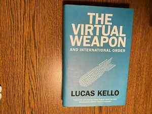 The Virtual Weapon and International Order by Lucas Kello (2017, Hardcover) - Picture 1 of 1