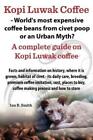 Ian Bradford Sm Kopi Luwak Coffee - World's Most Expensive Coffee Be (Paperback)