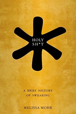 Holy Sh*t: A Brief History of Swearing by Mohr, Melissa Book The Cheap Fast Free - Image 1 of 2