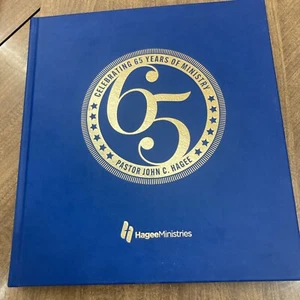 John Hagee: Celebrating Sixty Five Years In Ministry Hardcover NEW RARE - Picture 1 of 17