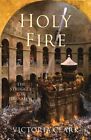 Holy Fire: The Battle For Christ's ..., Clark, Victoria