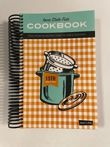Iowa State Fair Cookbook 15th Edition Recipes from the 2008-2009 State Fairs - Picture 1 of 6