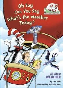 Oh Say Can You Say What's the Weather Today?: All About Weather (Cat in t - GOOD