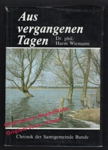 Aus vergangenen Tagen: Chronik der Samtgemeinde Bunde - Wiemann, Harm - Picture 1 of 1