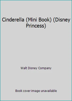 Cinderella (Mini Book) (Disney Princess) by The Disney Storybook Artists - Image 1 of 1