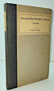 Around the World to Persia Letters by Kate Jackson 1920 Privately Printed Signed - Bild 1 von 8