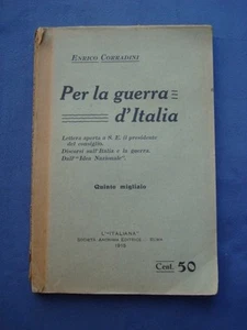 CORRADINI-PER LA GUERRA D'ITALIA-DISCORSI SULL'ITALIA E LA GUERRA-IDEA NAZIONALE - Picture 1 of 1