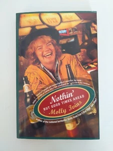 US American Journalists Nothin' But Good Times Ahead Molly Ivins Signed - Imagen 1 de 6