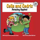 The Yummy Adventures Of Celia And Cedric  Amazing Apple   Paperback New Kurt Er