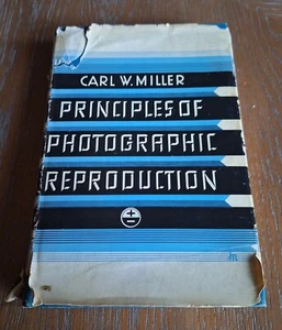 Miller, Carl W. PRINCIPLES OF PHOTOGRAPHIC REPRODUCTION 1st Edition 1st Printin - Picture 1 of 9