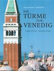 Die Türme von Venedig. Ansichten, Aussichten von Sa... | Buch | Zustand sehr gut