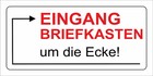 wetterfestes Schild: Eingang/Briefkasten um die Ecke 2x nach Links - Aludibond