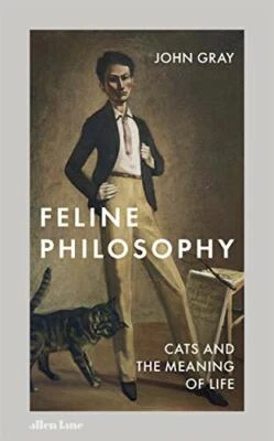 Feline Philosophy: Cats and the Meaning of Life by Gray, John Book The Fast Free - Image 1 of 2
